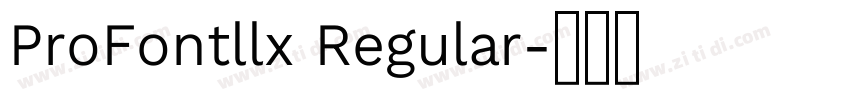 ProFontllx Regular字体转换 ProFontllx Regular字体转换